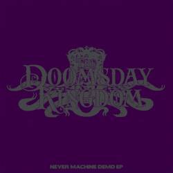 The Doomsday Kingdom : Never Machine Demo EP